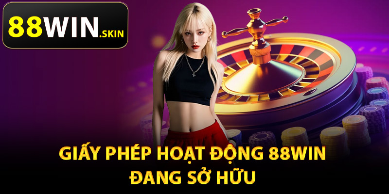 Giấy Phép Hoạt Động 88Win – Cơ Sở Pháp Lý Toàn Diện 2 Các giấy phép hoạt động 88Win đang sở hữu